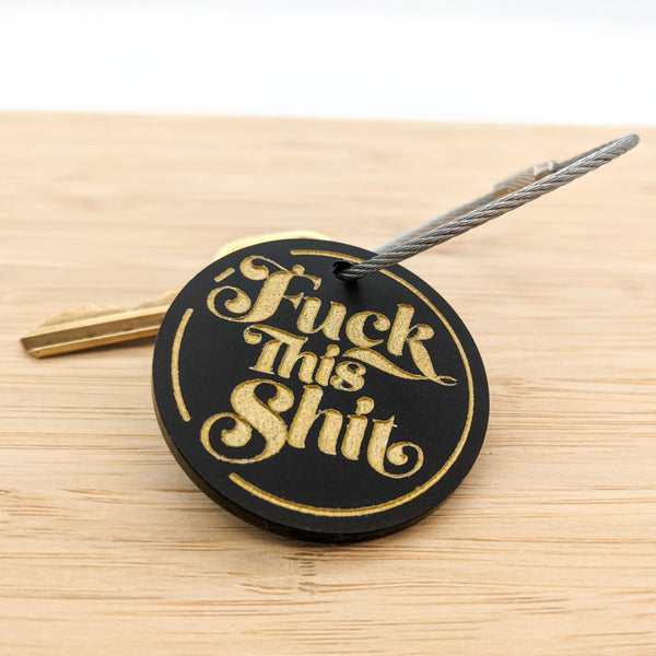 Fuck This Shit Keychain