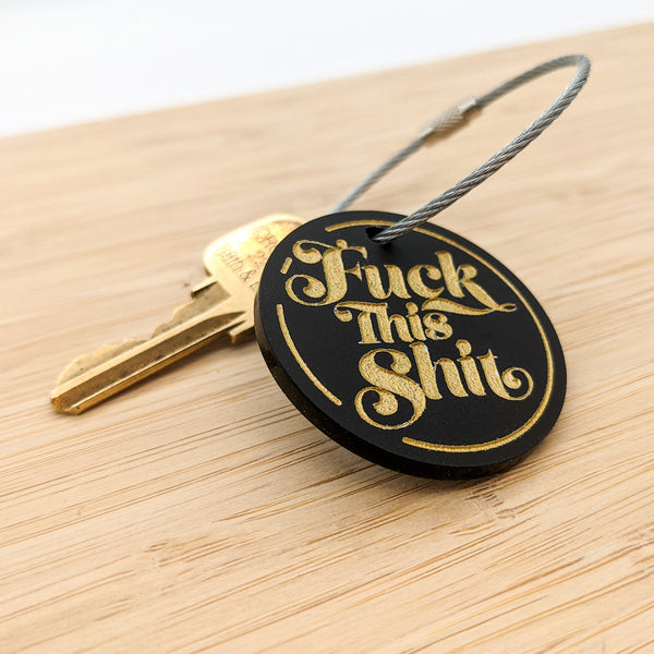 Fuck This Shit Keychain