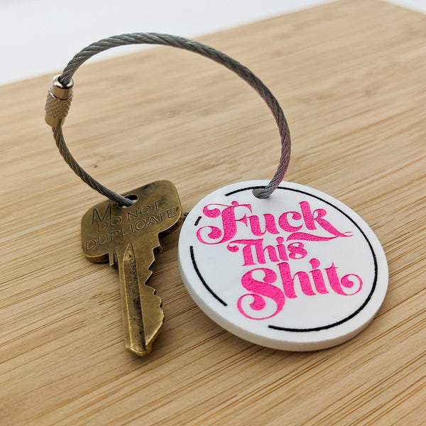 Fuck This Shit Keychain