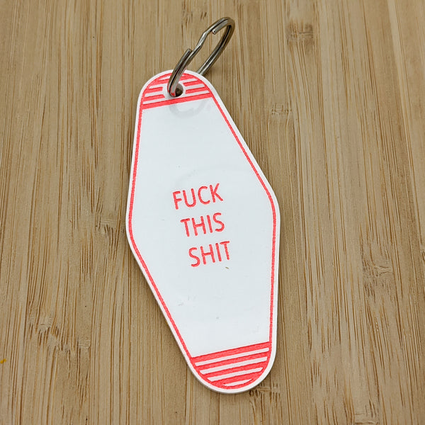 Fuck This Shit Motel Keychain