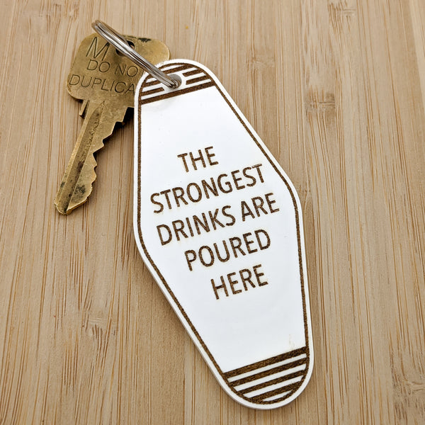 Strongest Drinks Are Poured Here Motel Keychain