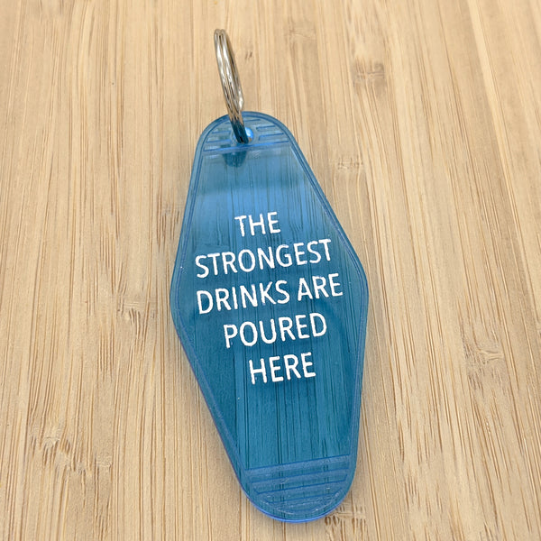 Strongest Drinks Are Poured Here Motel Keychain