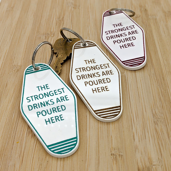 Strongest Drinks Are Poured Here Motel Keychain