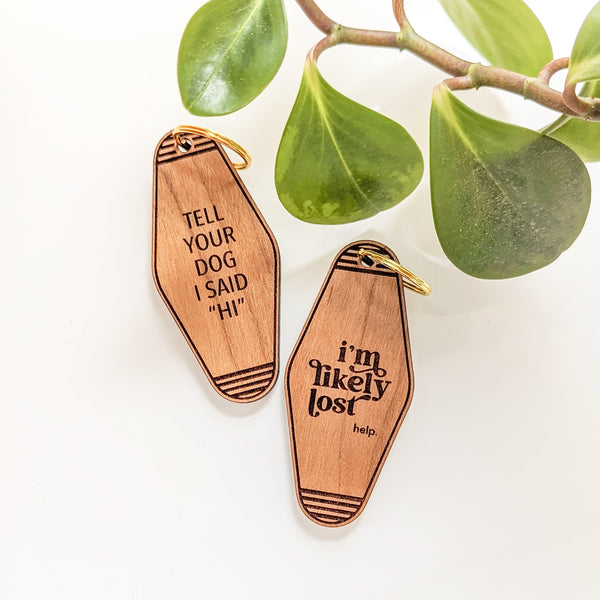 Tell Your Dog I Said "Hi" Motel Keychain