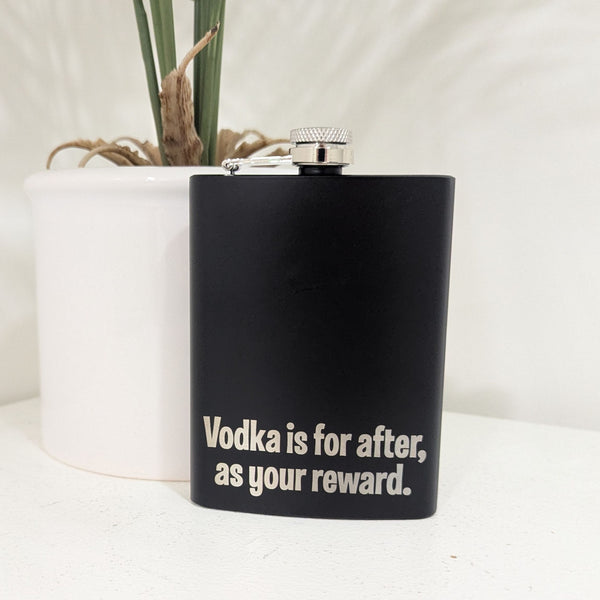 Vodka is for After Stainless Hip Flask