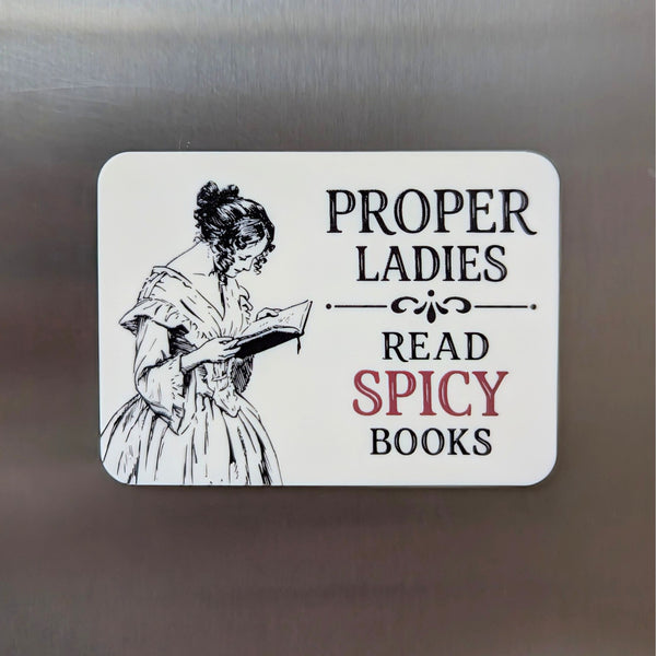 Proper Ladies Read Spicy Books Acrylic Fridge Magnet