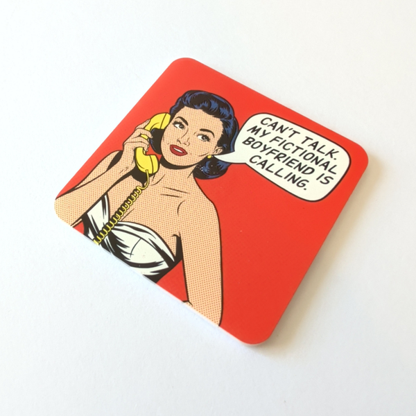 Can't Talk. My Fictional Boyfriend is Calling Pop Art Acrylic Magnet
