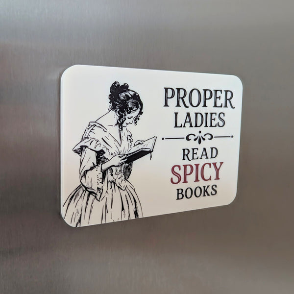 Proper Ladies Read Spicy Books Acrylic Fridge Magnet