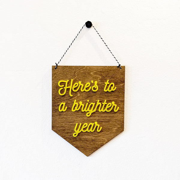 Here's to a Brighter Year Wood and Acrylic Pennant Banner