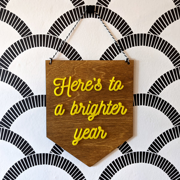 Here's to a Brighter Year Wood and Acrylic Pennant Banner