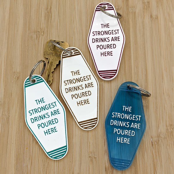 Strongest Drinks Are Poured Here Motel Keychain