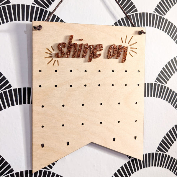 'Shine On' Wood and Acrylic Pennant Banner Wall Hanging Earring Holder
